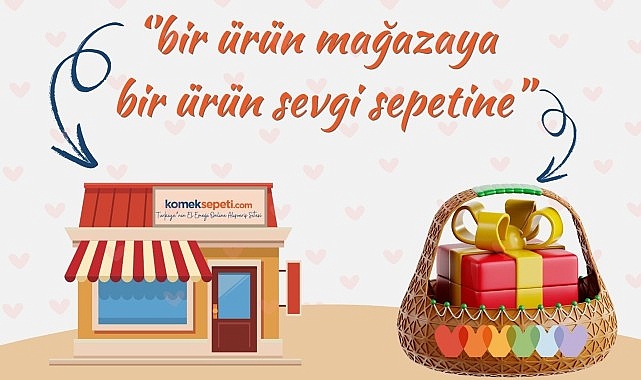 Komek Sepeti’nden gönüllere dokunan proje “1+1=Mutluluk” projesiyle iyilik çoğalacak