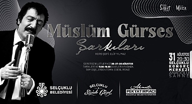 Selçuklu Kongre Merkezi’nde “Müslüm Gürses Şarkıları” Yankılanacak